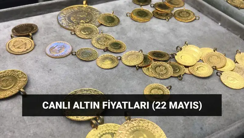 Altın Fiyatları 22 Mayıs 2023: Gram ve Çeyrek Altın Ne Kadar?