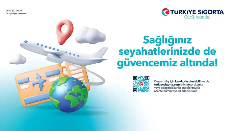 Türkiye Sigorta Seyahat Sağlık Sigortası İle Güvenli Yolculukların Kapısını Aralayın!