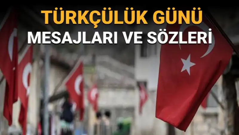 3 Mayıs Türkçülük Günü: Türk Milliyetçiliğine Dair Anlamlı Mesajlar ve Tarihçesi