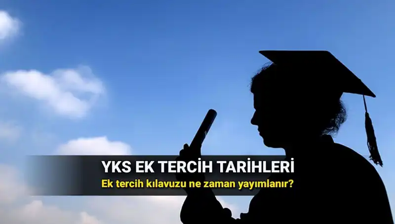 YKS Ek Tercih Tarihleri ve Kılavuzu 2025: Gözler ÖSYM’de