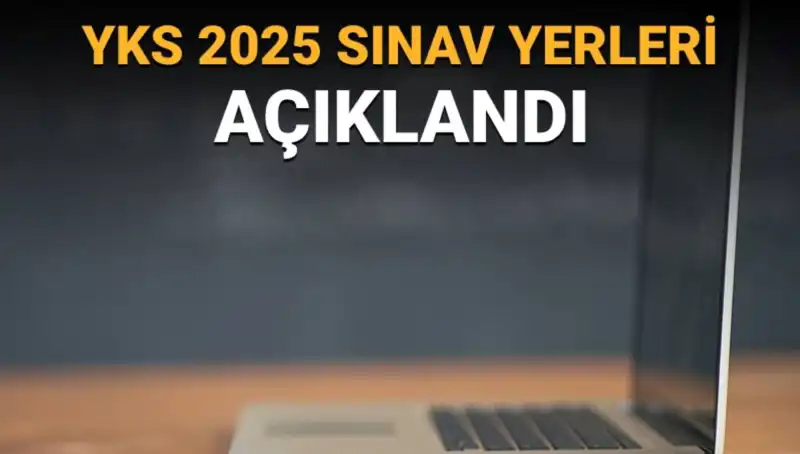 YKS 2025 Sınav Yerleri Açıklandı! Merkez Bilgilerini Nasıl Görüntüleyebilirsiniz?