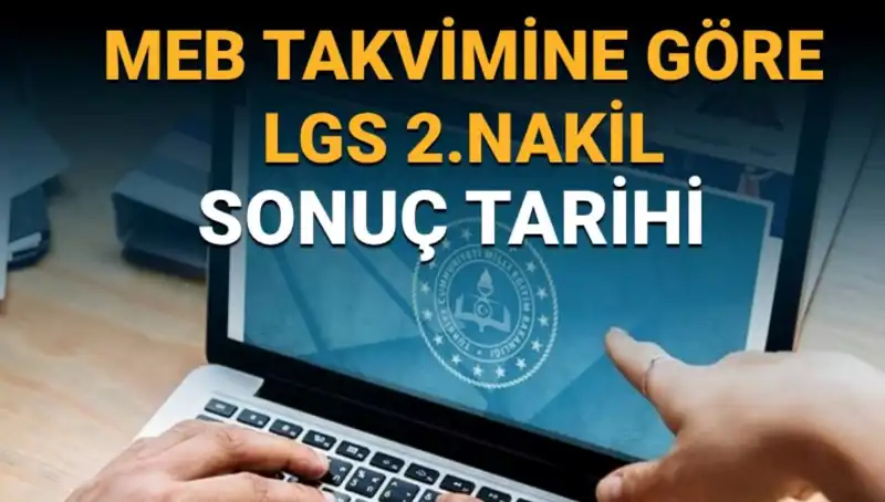 LGS 2. Nakiller ile 3. Tercih Süreci Ne Zaman Bitecek?