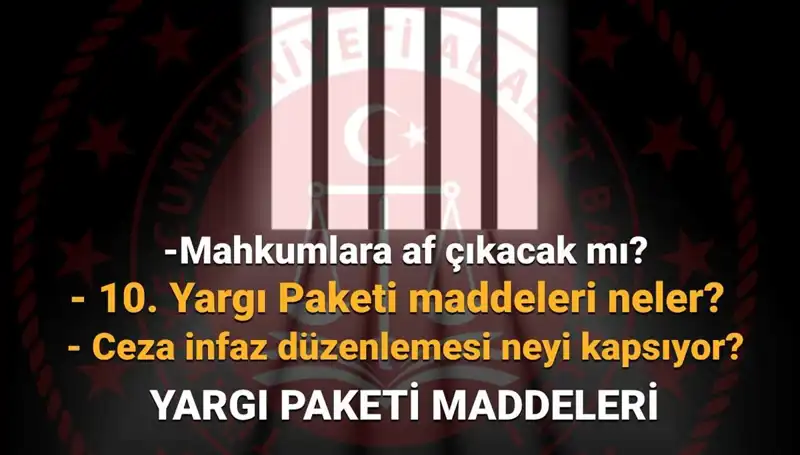 Af Yasa Tasarısında Gelişmeler: 10. Yargı Paketi Ne Zaman Çıkacak?